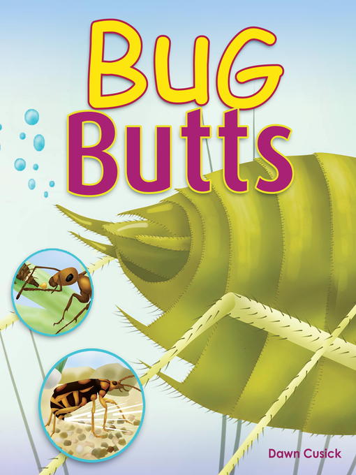 Title details for Bug Butts by Dawn Cusick - Available